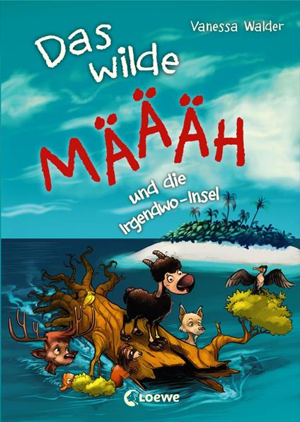 Das wilde Mäh und die Irgendwo-Insel (Band 3) - Walder Vanessa,Loewe Kinderbücher,Zapf - ebook