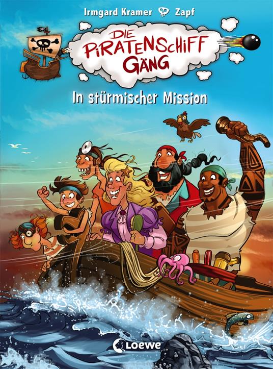 Die Piratenschiffgäng (Band 3) - In stürmischer Mission - Irmgard Kramer,Loewe Erstes Selberlesen,Zapf - ebook