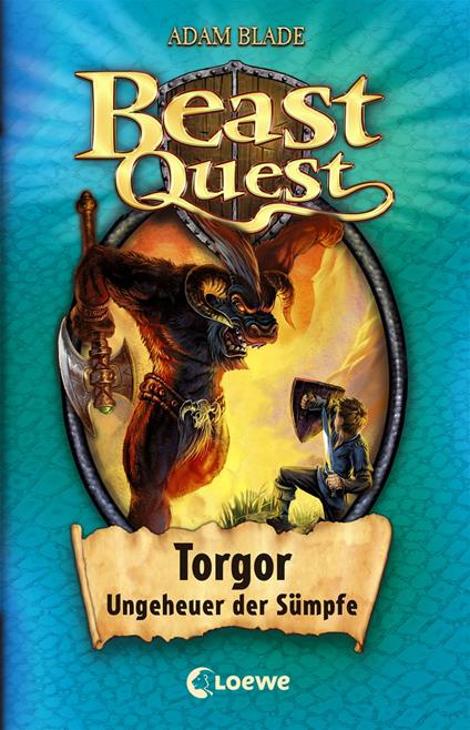 Beast Quest (Band 13) - Torgor, Ungeheuer der Sümpfe - Adam Blade,Loewe Kinderbücher,Elke Karl - ebook