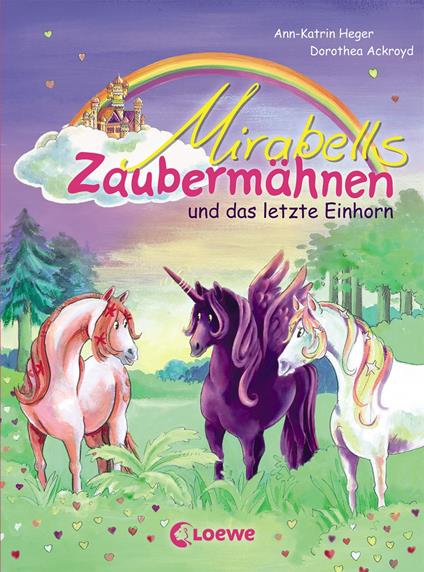 Mirabells Zaubermähnen und das letzte Einhorn (Band 5) - Ann-Katrin Heger,Dorothea Ackroyd - ebook