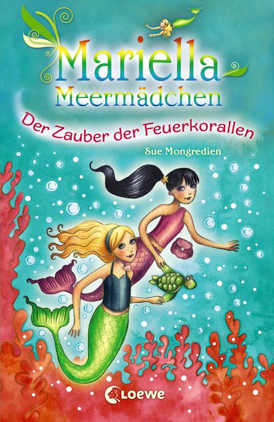 Mariella Meermädchen 4 - Der Zauber der Feuerkorallen - Sue Mongredien,Maria Pearson,Nadine Mannchen - ebook