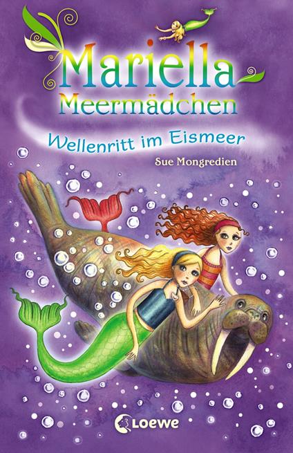 Mariella Meermädchen - Wellenritt im Eismeer - Sue Mongredien,Loewe Kinderbücher,Maria Pearson,Elke Karl - ebook
