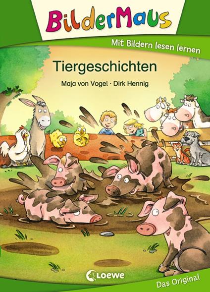 Bildermaus - Tiergeschichten - Maja von Vogel,Loewe Erstlesebücher,Dirk Hennig - ebook