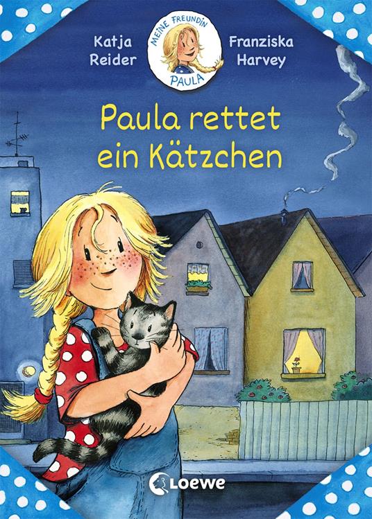 Meine Freundin Paula - Paula rettet ein Kätzchen - Katja Reider,Franziska Harvey - ebook