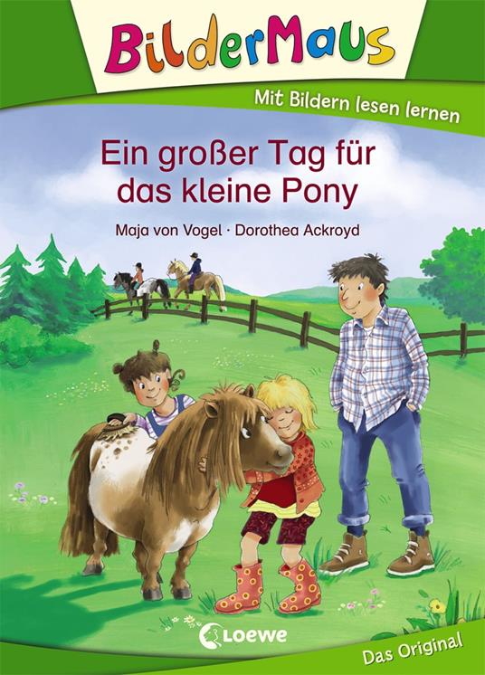 Bildermaus - Ein großer Tag für das kleine Pony - Maja von Vogel,Dorothea Ackroyd - ebook