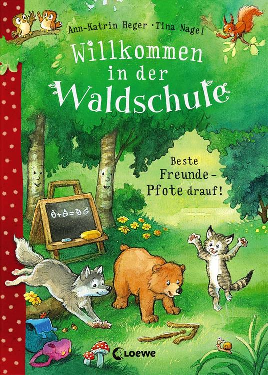 Willkommen in der Waldschule (Band 1) - Beste Freunde - Pfote drauf! - Ann-Katrin Heger,Tina Nagel - ebook