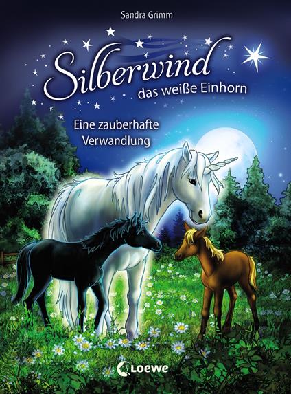 Silberwind, das weiße Einhorn (Band 9) - Eine zauberhafte Verwandlung - Sandra Grimm,Carolin Ina Schröter - ebook