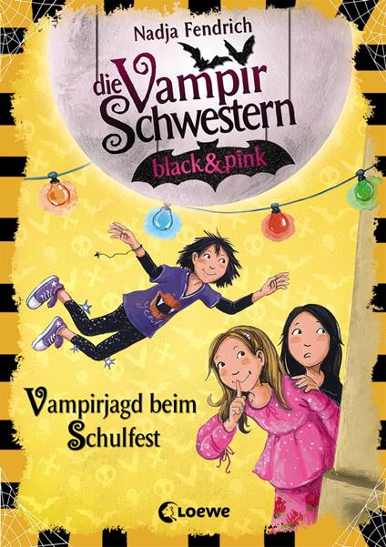 Die Vampirschwestern black & pink (Band 7) - Vampirjagd beim Schulfest - Nadja Fendrich,Dagmar Henze - ebook