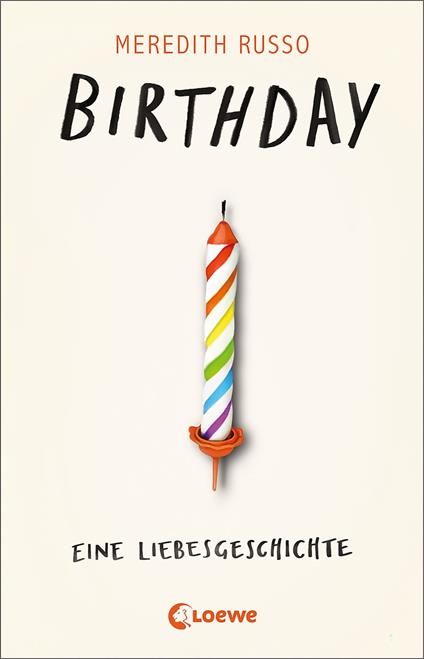 Birthday - Eine Liebesgeschichte - Meredith Russo,Loewe Jugendbücher,Anne Brauner,Susanne Klein - ebook