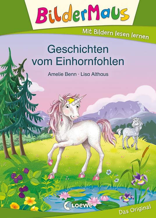 Bildermaus - Geschichten vom Einhornfohlen - Amelie Benn,Loewe Erstlesebücher,Lisa Althaus - ebook