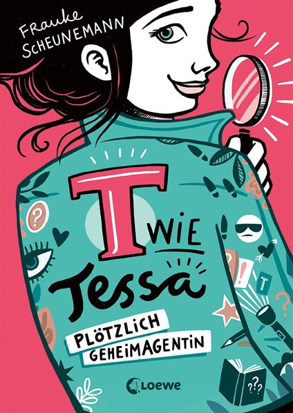 T wie Tessa (Band 1) - Plötzlich Geheimagentin! - Frauke Scheunemann - ebook