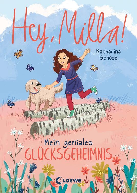 Hey, Milla! (Band 3) - Mein geniales Glücksgeheimnis - Katharina Schöde,Lisa Hänsch - ebook