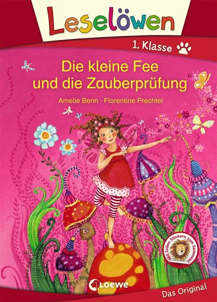 Leselöwen 1. Klasse - Die kleine Fee und die Zauberprüfung - Amelie Benn,Loewe Erstlesebücher,Florentine Prechtel - ebook