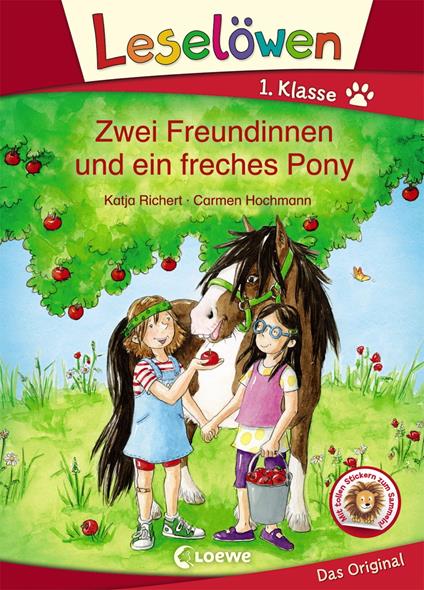 Leselöwen 1. Klasse - Zwei Freundinnen und ein freches Pony - Katja Richert,Loewe Erstlesebücher,Carmen Hochmann - ebook