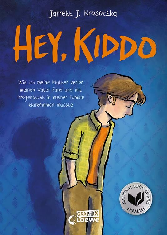 Hey, Kiddo - Jarrett J. Krosoczka,Loewe Graphix,Ulrich Thiele - ebook