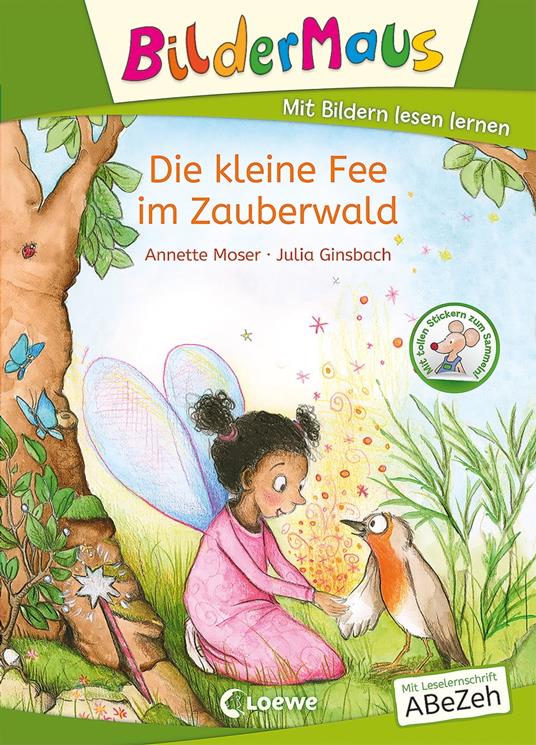 Bildermaus - Die kleine Fee im Zauberwald - Annette Moser,Loewe Erstlesebücher,Julia Ginsbach - ebook