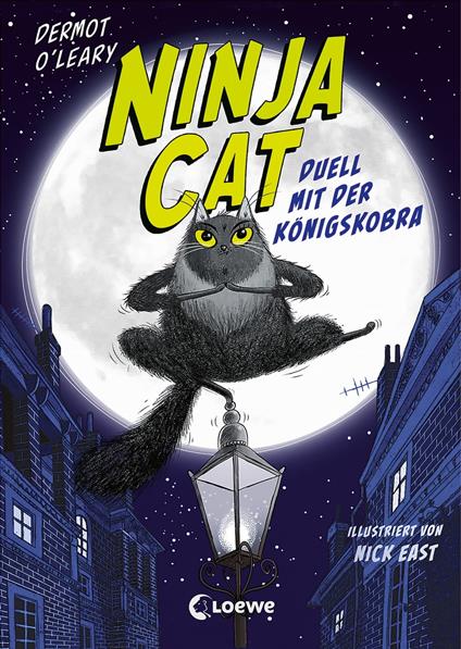 Ninja Cat (Band 1) - Duell mit der Königskobra - Dermot O'Leary,Loewe Kinderbücher,Nick East,Tamara Reisinger - ebook