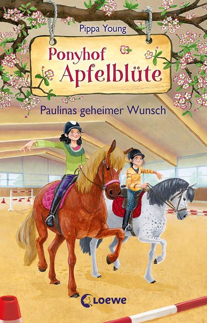 Ponyhof Apfelblüte (Band 20) - Paulinas geheimer Wunsch - Pippa Young,Loewe Kinderbücher,Saeta Hernando,Sandra Margineanu - ebook