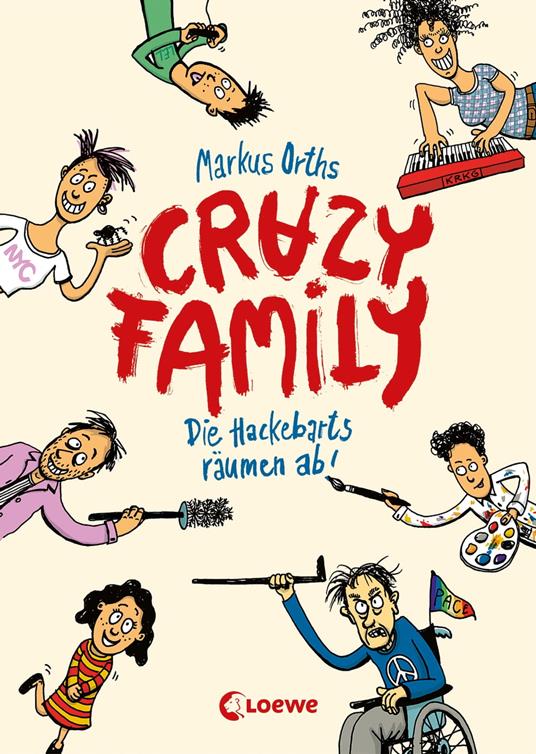 Crazy Family (Band 1) - Die Hackebarts räumen ab! - Markus Orths,Loewe Kinderbücher,Horst Klein - ebook