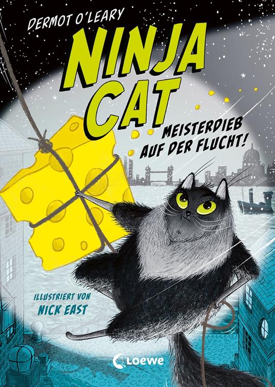 Ninja Cat (Band 2) - Meisterdieb auf der Flucht! - Dermot O'Leary,Loewe Kinderbücher,Nick East,Tamara Reisinger - ebook