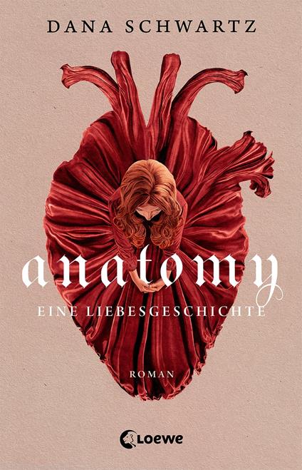 Anatomy - Dana Schwartz,Loewe Jugendbücher,Cornelia Röser - ebook