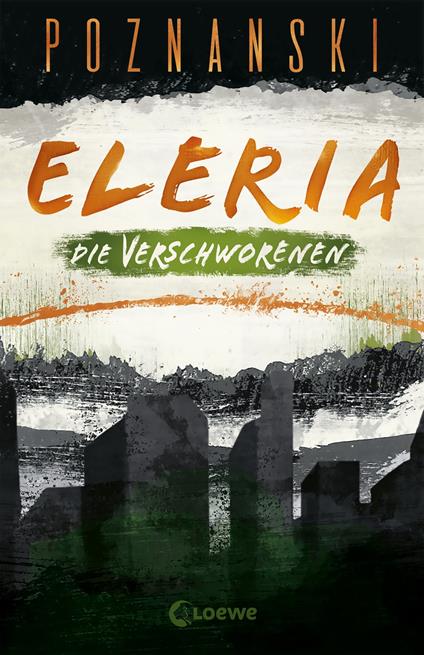 Eleria (Band 2) - Die Verschworenen - Ursula Poznanski,Loewe Jugendbücher - ebook