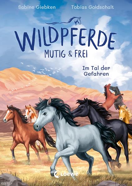 Wildpferde - mutig und frei (Band 2) - Im Tal der Gefahren - Sabine Giebken,Loewe Kinderbücher,Tobias Goldschalt - ebook