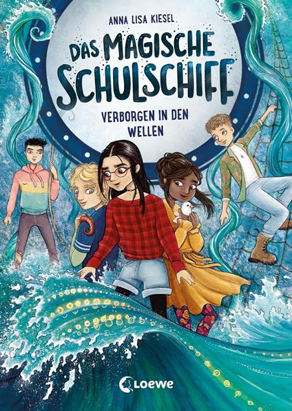 Das magische Schulschiff (Band 2) - Verborgen in den Wellen - Anna Lisa Kiesel,Loewe Kinderbücher - ebook