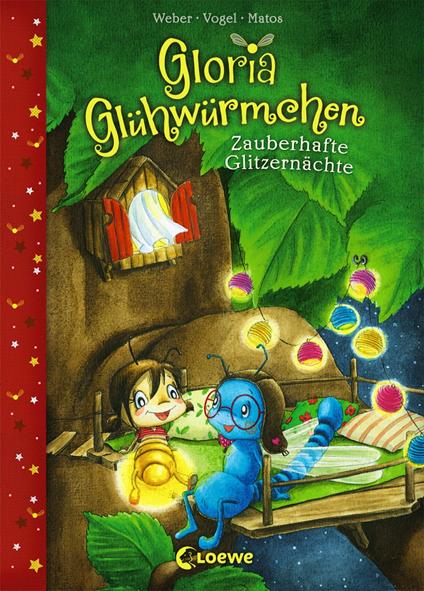 Gloria Glühwürmchen (Band 3) - Zauberhafte Glitzernächte - Kirsten Vogel,Susanne Weber,Loewe Vorlesebücher,Martina Matos - ebook