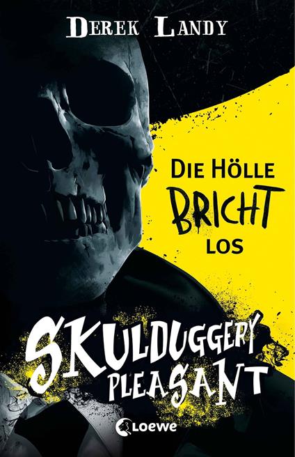Skulduggery Pleasant (Band 15 1/2) - Die Hölle bricht los - Derek Landy,Loewe Jugendbücher,Franca Fritz,Heinrich Koop - ebook