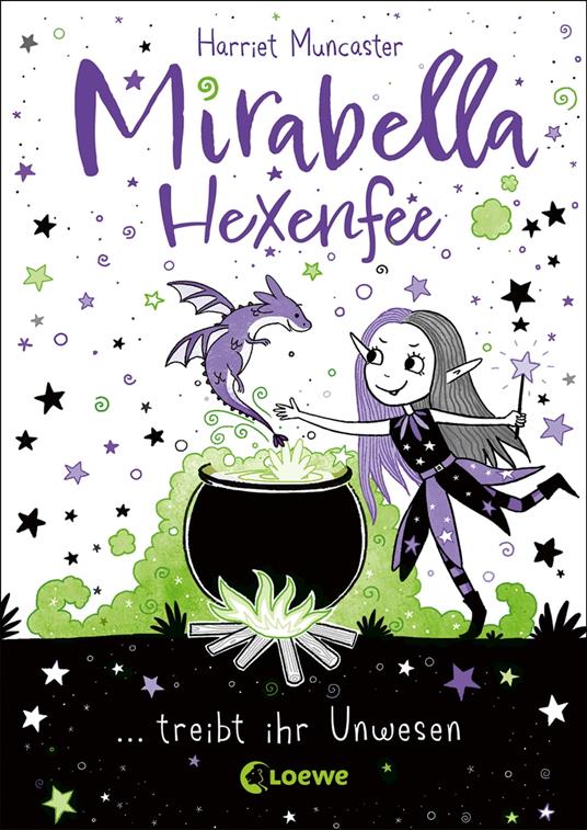 Mirabella Hexenfee treibt ihr Unwesen (Band 1) - Harriet Muncaster,Loewe Kinderbücher,Tamara Reisinger - ebook