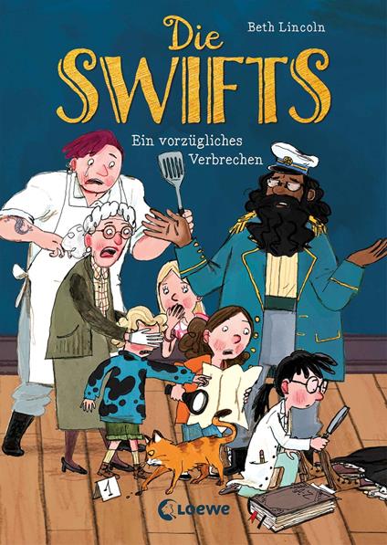 Die Swifts (Band 1) - Ein vorzügliches Verbrechen - Beth Lincoln,Loewe Kinderbücher,Kai Schüttler,Ulrich Thiele - ebook