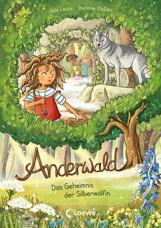 Anderwald (Band 1) - Das Geheimnis der Silberwölfin - Julie Leuze,Loewe Kinderbücher,Stefanie Klaßen - ebook