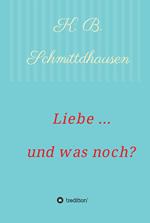 Liebe ... und was noch?