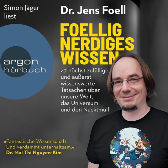 Foellig nerdiges Wissen - 42 höchst zufällige und äußerst wissenswerte Tatsachen über unsere Welt, das Universum und den Nacktmull (Ungekürzte Lesung)