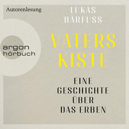 Vaters Kiste - Eine Geschichte über das Erben (Ungekürzte Autorenlesung)