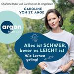 Alles ist schwer, bevor es leicht ist - Wie Lernen gelingt (Ungekürzte Lesung)