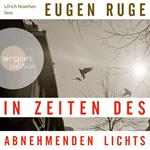 In Zeiten des abnehmenden Lichts (Ungekürzte Lesung)