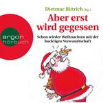 Aber erst wird gegessen - Schon wieder Weihnachten mit der buckligen Verwandtschaft