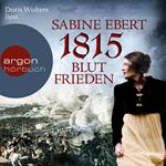 1815 - Blutfrieden (Ungekürzte Lesung)