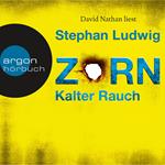 Kalter Rauch - Zorn, Band 5 (Ungekürzte Lesung)