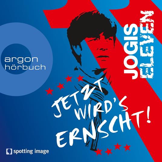 Jogis Eleven - Jetzt wird's ernscht!