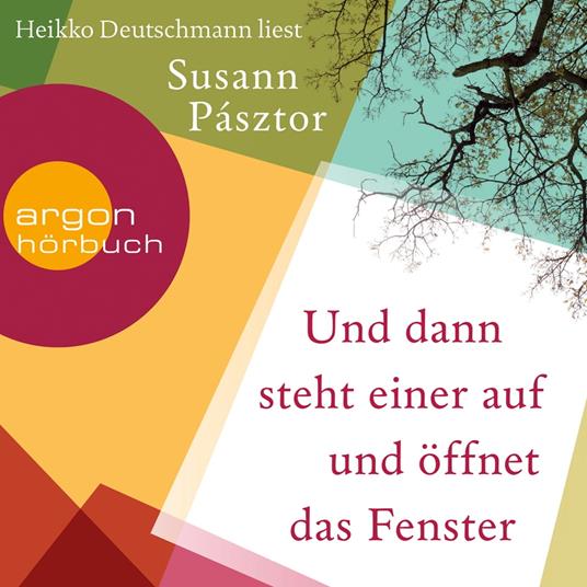 Und dann steht einer auf und öffnet das Fenster (Ungekürzte Lesung)