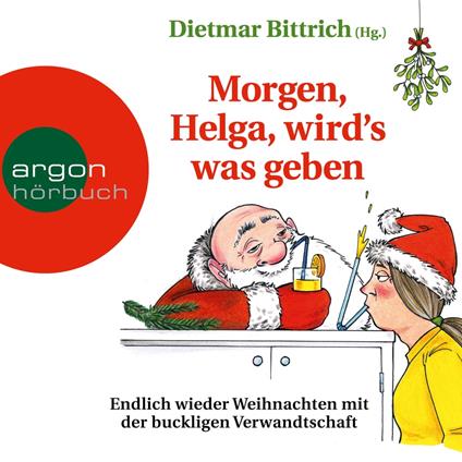 Morgen, Helga, wird's was geben - Weihnachten mit der buckligen Verwandtschaft, Band 9 (Autorisierte Lesefassung)