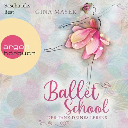 Ballet School - Der Tanz deines Lebens - Ballet School, Band 1 (Ungekürzte Lesung)