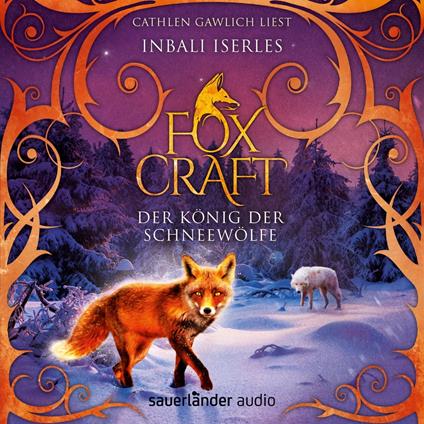 Der König der Schneewölfe - Foxcraft, Band 3 (Ungekürzte Lesung)