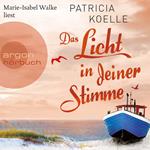 Das Licht in deiner Stimme - Ostsee-Trilogie, Band 2 (Ungekürzte Lesung)