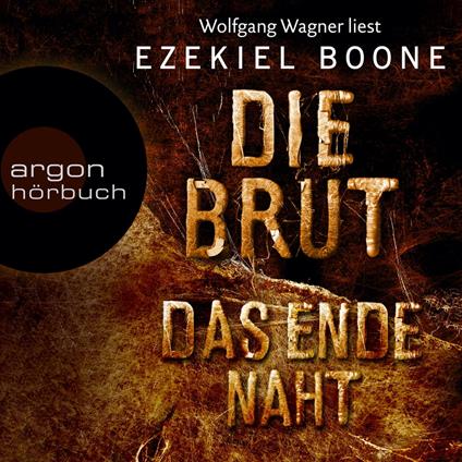 Das Ende naht - Die Brut, Band 3 (Ungekürzte Lesung)