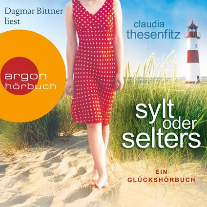 Sylt oder Selters - Die Glückshörbuch-Reihe (Ungekürzte Lesung)