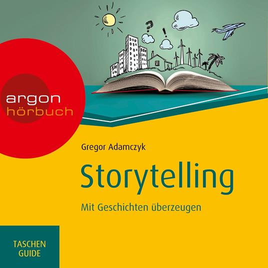 Storytelling - Mit Geschichten überzeugen - Haufe TaschenGuide (Ungekürzte Lesung)